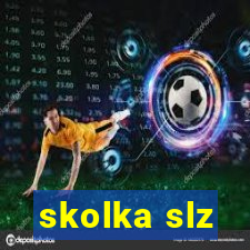 skolka slz